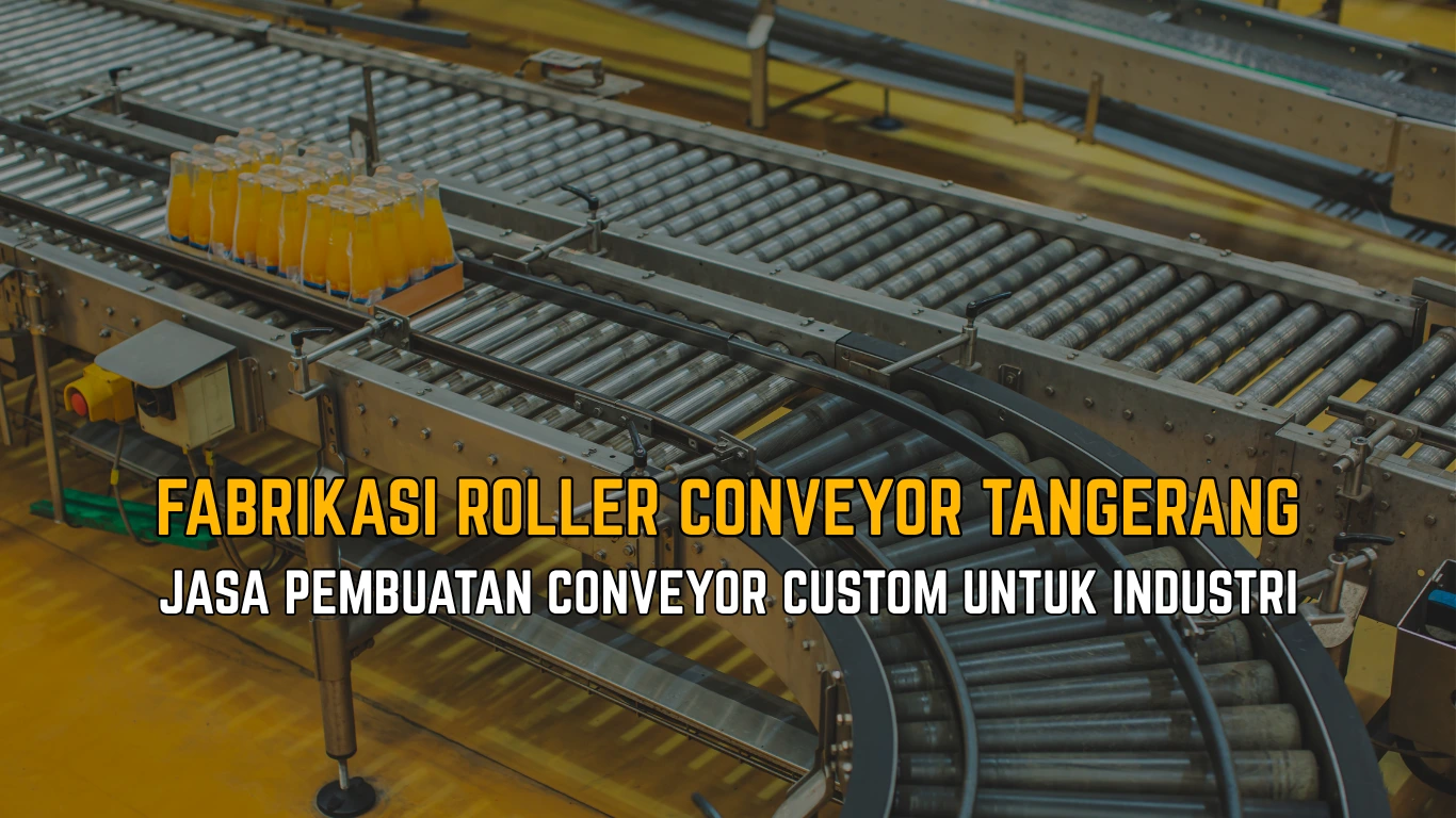 Fabrikasi Roller Conveyor Tangerang