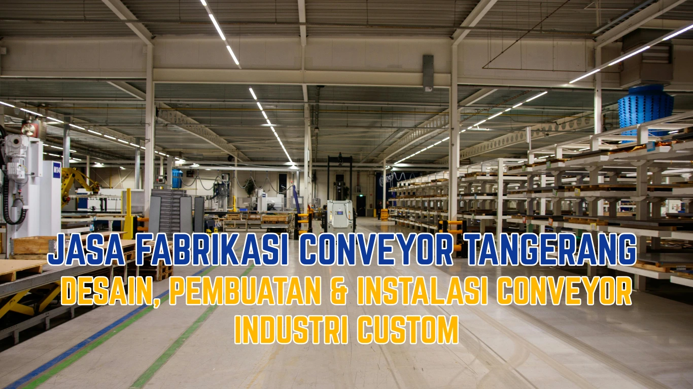 Jasa Fabrikasi Conveyor Tangerang