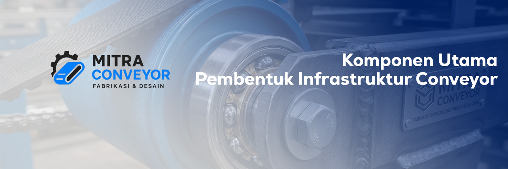 Komponen Utama Pembentuk Infrastruktur Conveyor
